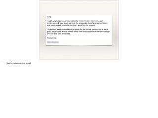 * [tell story behind this email]
 