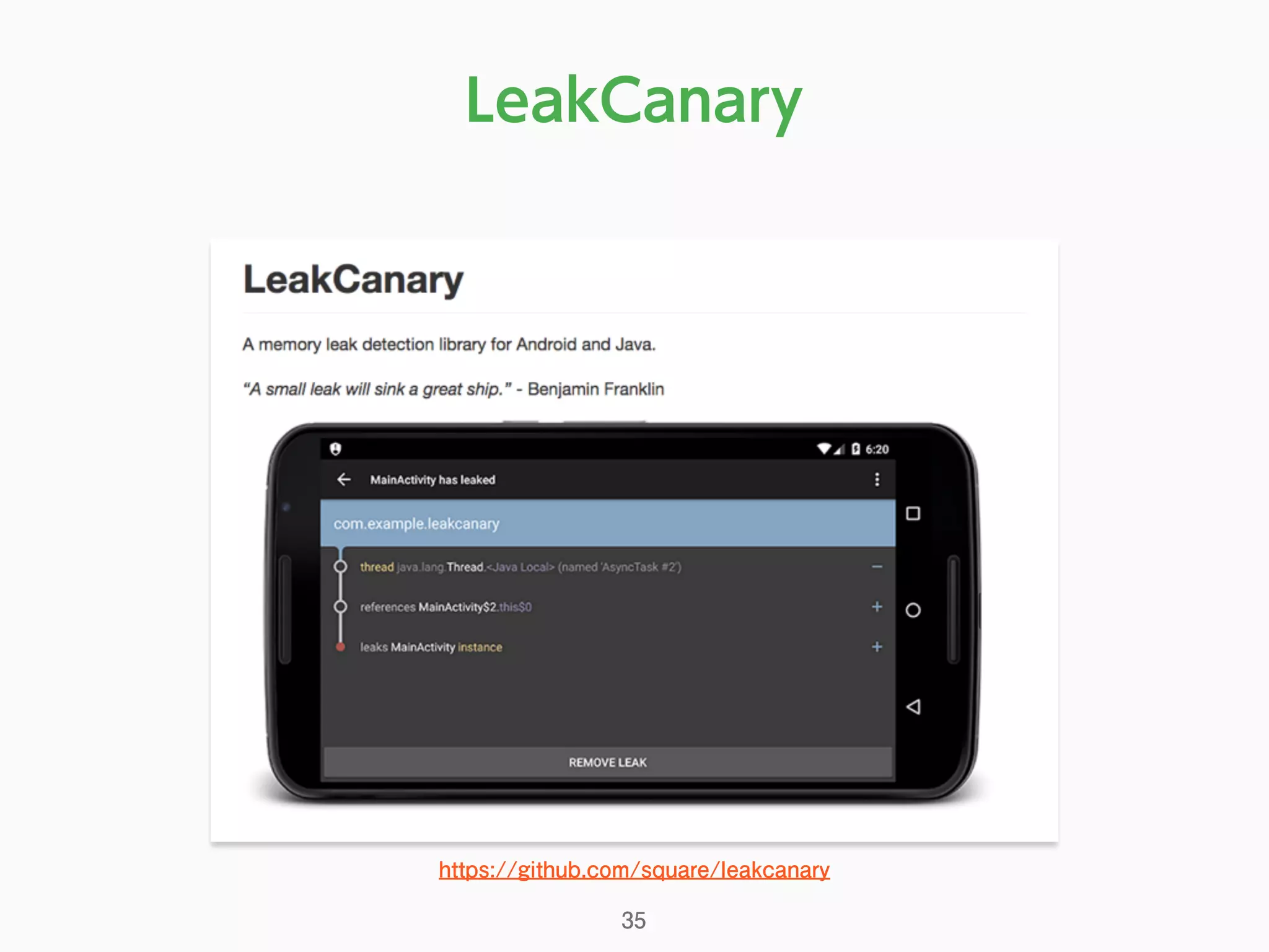 LeakCanary
https://github.com/square/leakcanary
35
 