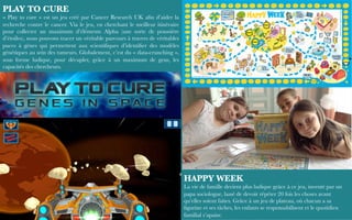 «Play to Cure» est un jeu créé par Cancer Research UK afin
d’aider la recherche contre le cancer. Via l’interface, en cher...