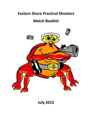 Eastern Shore Practical Shooters
Match Booklet
July 2015
 