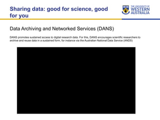 Data Archiving and Networked Services (DANS)
Sharing data: good for science, good
for you
DANS promotes sustained access t...