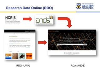 Research Data Online (RDO)
RDO (UWA) RDA (ANDS)
 