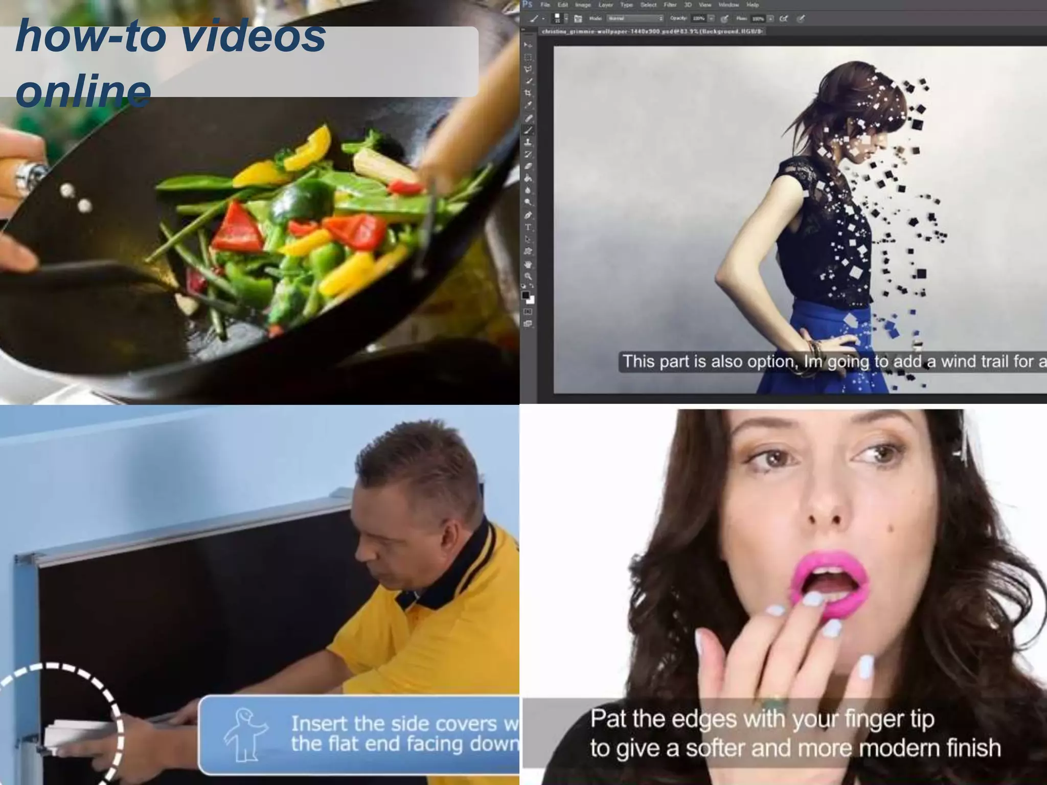 how-to videos
online
 