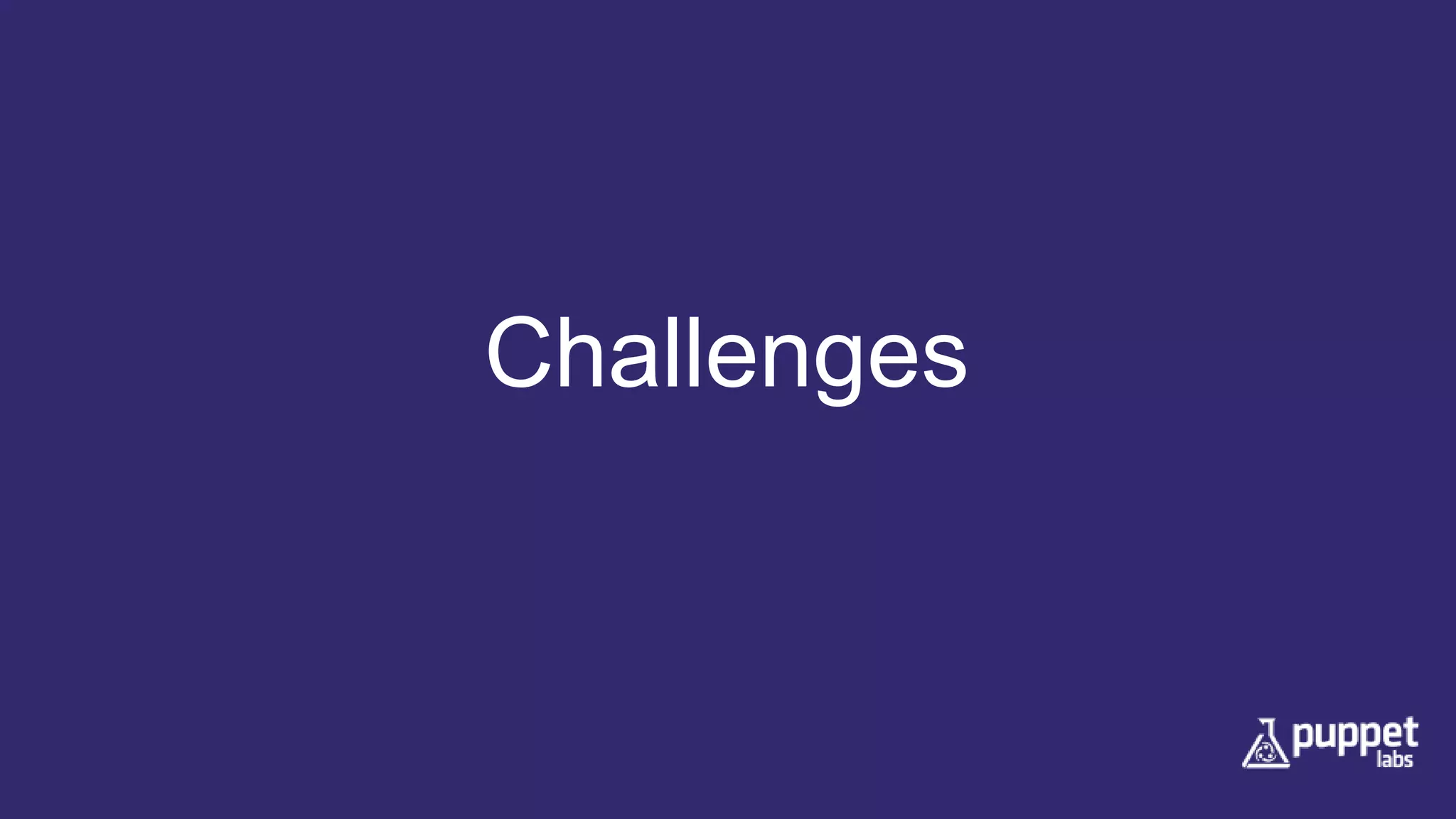 Challenges
 
