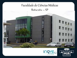 Faculdade de Ciências Médicas
Botucatu – SP
 