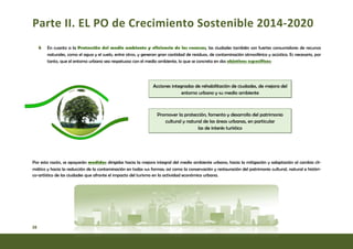 Parte II. EL PO de Crecimiento Sostenible 2014-2020 

En cuanto a la Protección del medio ambiente y eficiencia de los rec...