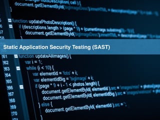 Static Application Security Testing (SAST)
 