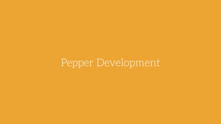 Pepper Development
 