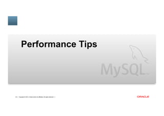 Copyright © 2014, Oracle and/or its affiliates. All rights reserved.32
Performance Tips
 