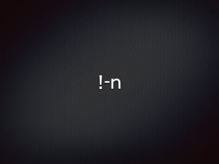 !-n
 
