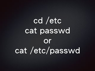 cd /etc
cat passwd
or
cat /etc/passwd
 