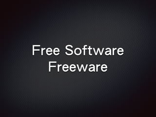 Free Software
Freeware
 