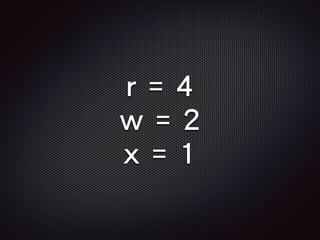 r = 4
w = 2
x = 1
 