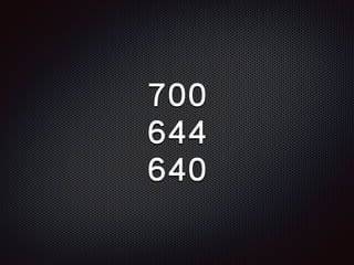 700
644
640
 