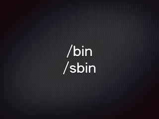 /bin
/sbin
 