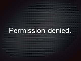 Permission denied.
 