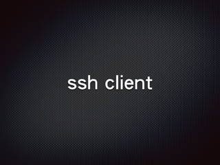 ssh client
 