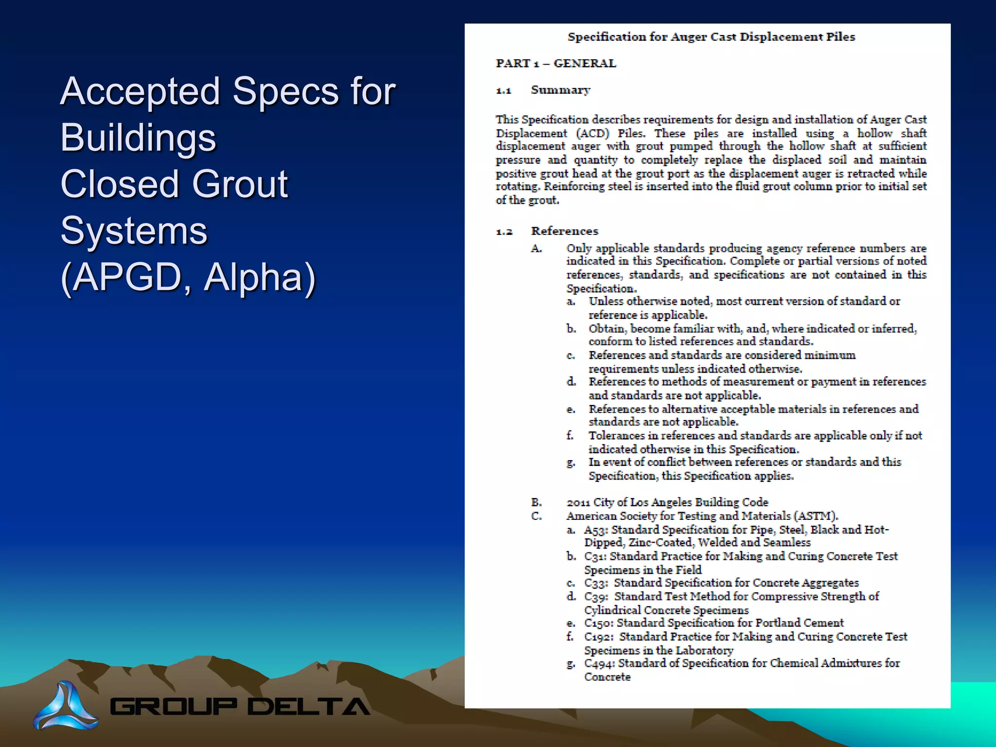Accepted Specs for
Buildings
Closed Grout
Systems
(APGD, Alpha)
 