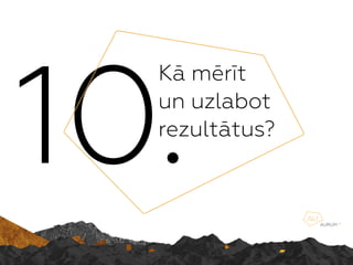10.
K mrt
un uzlabot
rezulttus?
 