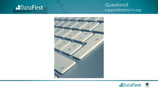 Questions?
Questions?
support@data1st.org
 