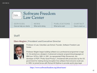 2015/08/16
42
https://www.softwarefreedom.org/about/team/
 