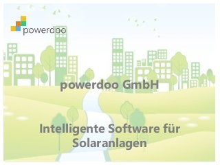 powerdoo GmbH
Intelligente Software für
Solaranlagen
 