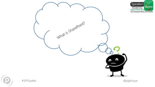 #SPFSeattle @pgbhoyar
 