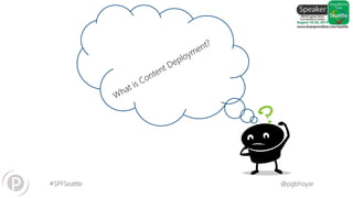 #SPFSeattle @pgbhoyar
 