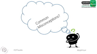 #SPFSeattle @pgbhoyar
 