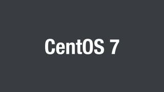 CentOS 7
 