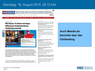 Sven Ruoss – 2015 – My Social Media 
Seite 10!
Dienstag, 18. August 2015, 22.13 Uhr
Auch Meedia.de
berichtet über das
Clickbaiting
 