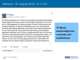 Sven Ruoss – 2015 – My Social Media 
Seite 12!
Mittwoch, 19. August 2015, 15.17 Uhr
TV Movie
entschuldigt sich
nochmals und
ausführlicher
 