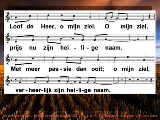 De zon komt op – 10.000 redenen (Opw 733) t. & m. M. Redman, J. Myrin; v. H. ten Cate
 