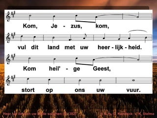 Heer, uw licht en uw liefde schijnen (EL 382) t. & m. G. Kendrick; v. K. Stelma
 