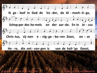 Ik geloof in God de Vader (EL 274a) t. Credo; m. P.C. van Westering
 