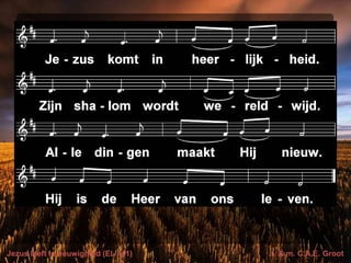 Jezus leeft in eeuwigheid (EL 411) t. & m. C.A.E. Groot
 