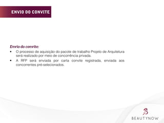 Envio do convite:	
  
•  O processo de aquisição do pacote de trabalho Projeto de Arquitetura
será realizado por meio de concorrência privada.
•  A RFP será enviada por carta convite registrada, enviada aos
concorrentes pré-selecionados.
ENVIO DO CONVITE
 