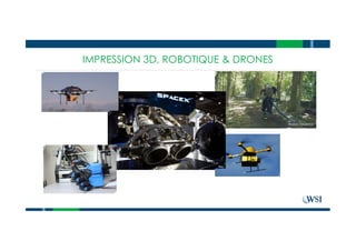 IMPRESSION 3D, ROBOTIQUE & DRONES
 