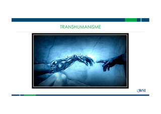 TRANSHUMANISME
 