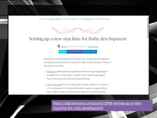 https://signalvnoise.com/posts/2998-setting-up-a-new-
machine-for-ruby-development
 