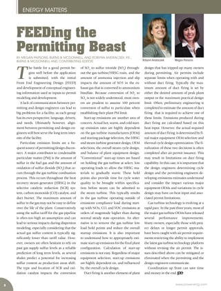 8
ENERGY MATTERS
www.power-eng.com
design that has tripped up many owners
during permitting. Air permits include
separate limits when operating with and
without duct firing. Typically the max-
imum amount of duct firing is set by
either the desired amount of peak plant
output or the maximum practical design
limit. Often, preliminary engineering is
completed to estimate the amount of duct
firing that is required to achieve one of
these limits. Emissions produced during
duct firing are calculated based on this
heat input. However, the actual required
amount of duct firing is determined by fi-
nal major equipment OEM selection and
thermal cycle design optimization. The fi-
nalization of these two decisions is often
completed after air permit issuance. This
may result in limitations on duct firing
capability. In this case, it is important that
the design engineers determining cycle
design and the permitting engineers de-
veloping emissions estimates understand
and consider the impact various major
equipment OEMs and variations in cycle
design may have on heat input and asso-
ciated permit limitations.
Gas turbine technology is evolving at a
rapid pace. In the past three years, most of
the major gas turbine OEMs have released
several performance improvements.
Many owners, especially those with proj-
ect delays or longer permit approvals,
have been caught with air permit require-
ments restricting the ability to implement
the latest gas turbine technology platform
without revising the air permit. The is-
sues described above can be mitigated or
eliminated when the permitting and the
design engineers communicate.
Coordination up front can save time
and money in the end.
T
he battle for a good permit be-
gins well before the application
is submitted, with the initial
Front End Engineering Design (FEED)
and development of conceptual engineer-
ing information used as inputs to permit
modeling and development.
A lack of communication between per-
mitting and design engineers can lead to
big problems for a facility, as each group
has its own perspective, language, drivers,
and needs. Ultimately however, align-
ment between permitting and design en-
gineers will best serve the long term inter-
ests of the facility.
Particulate emission limits are a fre-
quent sourceofpermitting/designdiscon-
nect. A major contributor to condensable
particulate matter (PM) is the amount of
sulfur in the fuel gas and the amount of
oxidation of sulfur dioxide (SO2
) that oc-
curs through the gas turbine combustion
process. This occurs throughout the heat
recovery steam generator (HRSG) in the
selective catalytic reduction (SCR) sys-
tem, carbon monoxide (CO) catalyst, and
duct burner. The maximum amount of
sulfur in the gas may not be easy to define
over the life of the plant. Conservatively
using the sulfur tariff for the gas pipeline
is often too high an assumption and can
lead to serious impacts during dispersion
modeling, especially considering that the
actual gas sulfur content is typically sig-
nificantly lower than tariff value. How-
ever, owners are often hesitant to rely on
past gas supply sulfur levels as a reliable
prediction of long term levels, as several
shales predict a potential for increasing
sulfur content as production areas shift.
The type and location of SCR and oxi-
dation catalyst impacts the conversion
of SO2
to sulfur trioxide (SO3
) through-
out the gas turbine/HRSG train, and the
amount of ammonia injection and slip
impacts the amount of SO3 in the ex-
haust gas that is converted to ammonium
bisulfate. Because conversion of SO2
to
SO3
is not widely understood, most own-
ers are prudent to assume 100 percent
conversion of sulfur to particulate when
establishing their plant PM limit.
Start-up emissions are another area of
concern. Actual hot, warm, and cold start-
up emission rates are highly dependent
on the gas turbine manufacturers (OEM)
and starting package selection, the HRSG
and steam turbine generator design, OEM
selections, the overall steam cycle design,
and balance of plant equipment design.
“Conventional” start-up times are based
on holding the gas turbine at select, low
operating loads to allow the HRSG ma-
terials to gradually warm. These hold
points also provide time for cycle water
quality to be brought within specifica-
tion before steam can be admitted to
the steam turbine. This typically results
in the gas turbine operating outside of
emissions compliance load during start-
up with NOx, CO, and VOC emissions at
orders of magnitude higher than during
normal steady state operation. An alter-
native is to remove the gas turbine low
load hold points and reduce the overall
startup emissions. It is also important
to understand how to appropriately esti-
mate start-up emissions for the final plant
configuration. Calculation of start-up
emissions is not easy. Regardless of major
equipment selection, start-up emissions
are highly dependent on, and influenced
by, the overall cycle design.
Duct firing is another element of plant
FEEDing the
Permitting Beast
BY MEGAN PARSONS, BURNS & MCDONNELL, AND ROBYNN ANDRACSEK, P.E.,
BURNS & MCDONNELL AND CONTRIBUTING EDITOR Megan ParsonsRobynn Andracsek
 