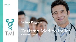 Turismo Medico ItaliaTM
Year 2015
Partner Program
di Stefano Urbani
 