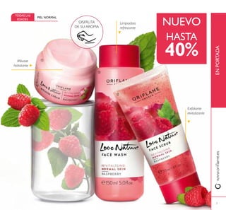 7
www.orilame.esENPORTADA
DISFRUTA
DE SU AROMA
Mousse
hidratante
Limpiadora
refrescante
Exfoliante
revitalizante
TODAS LAS
EDADES
PIEL NORMAL
HASTA
40%
NUEVO



 