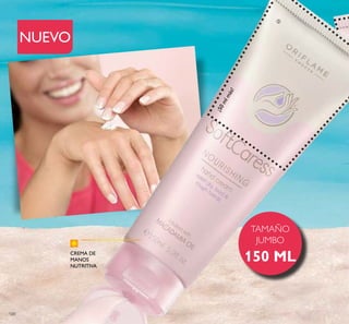 120
¡50mlmás!

NUEVO
CREMA DE
MANOS
NUTRITIVA
TAMAÑO
JUMBO
150 ML
 
