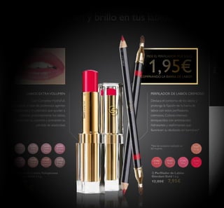 31381
Nude
31382
Coral
31383
Rose
31384
Pink
31385
Red
26601
Nude
Silk
26602
Pink
Lace
26603
Chiffon
Rose
26604
Orchid
Taffeta
26605
Scarlet
Veil
26606
Coral
Shell
26608
Cherry
Cashmere
26610
Wispy
Prune
26605ScarletVeil
31385Red
43
MAQUILLAJEwww.orilame.es
 Barra de Labios Voluptuous
Giordani Gold 3.3 g.
16,00€
9,95€
 Perilador de Labios
Giordani Gold 1.6 g.
12,00€ 7,95€
Destaca el contorno de los labios y
prolonga la ijación de tu barra de
labios con estos periladores
cremosos. Colores intensos
enriquecidos con aminoácidos
hidratantes y reairmantes que
favorecen su deslizado sin borrones*
PERFILADOR DE LABIOS CREMOSO
Con Complejo HydraFull.
Formulado a base de poderosos agentes
hidratantes y tri-péptidos que ayudan a
hidratar profundamente tus labios,
potencian su volumen y previenen su
pérdida de elasticidad.
LABIOS EXTRAVOLUMEN
Volumen y brillo en tus labios
*Test de consumo realizado en
60 mujeres


 