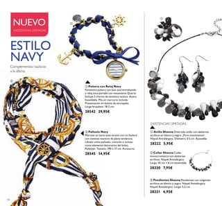 58
NUEVO
EXISTENCIAS LIMITADAS
ESTILO
NAVY
Complementos naúticos
a la última
ባ Collar Sheena Collar
monocromático con abalorios
acrílicos. Níquel Antialérgico.
Largo: 45 cm + 6 cm extensible.
28220 7,95€
ቤ Pendientes Sheena Pendientes con colgantes
acrílicos en blanco y negro. Níquel Antialérgico.
Níquel Antialérgico. Largo: 5,5 cm.
28221 4,95€
ቢ Anillo Sheena Divertido anillo con abalorios
acrílicos en blanco y negro. ¡Puro movimiento!
Níquel Antialérgico. Diámetro 3,5 cm. Ajustable.
28222 5,95€
ቢ Pulsera con Reloj Navy
Fantástica pulsera con lazo azul entrelazado
y reloj incorporado con mecanismo Quartz.
Incluye 3 charms de temática naútica. Acero
Inoxidable. Pila sin mercurio incluída.
Presentación en bolsita de terciopelo.
Largo brazalete: 18.5 cm.
28542 29,95€
ባ Pañuelo Navy
Márcate un tanto este verano con un foulard
con motivos náuticos de plena tendencia.
Llévalo como pañuelo, cinturón e incluso
como elemento decorativo del bolso.
Poliéster. Tamaño: 190 x 17 cm. Accesorio.
28545 14,95€
ቢ
ባ
ቢ
ባ
ቤ
EXISTENCIAS LIMITADAS
 