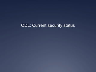 ODL: Current security status
 