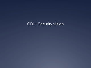 ODL: Security vision
 
