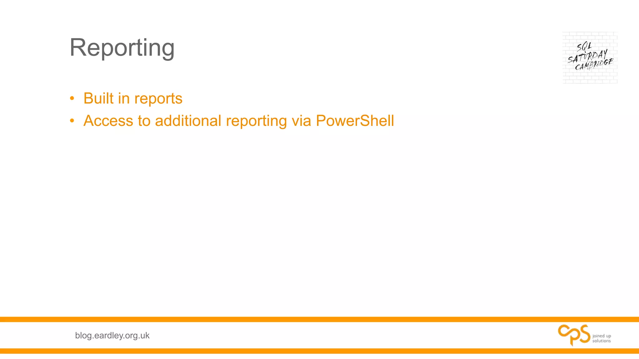 blog.eardley.org.uk
Reporting
• Built in reports
• Access to additional reporting via PowerShell
 