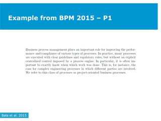 Example from BPM 2015 – P1
Bala et al. 2015
 